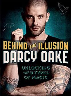 Behind the Illusion (Unlocking the 9 Types of Magic) by Darcy Oake