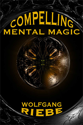 Compelling Mental Magic by Wolfgang Riebe (DRM Protected Ebook Download)
