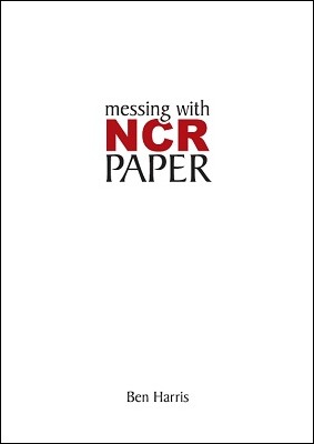 Ben Harris - Messing With NCR Paper (PDF download)