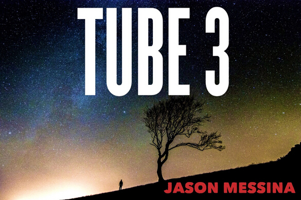 TUBE 3 BY Jason Messina (PDF Download)