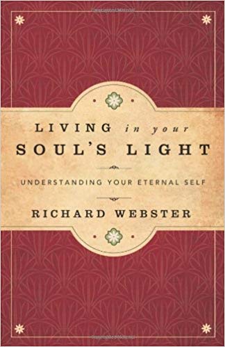 Living in Your Soul's Light - Richard Webster