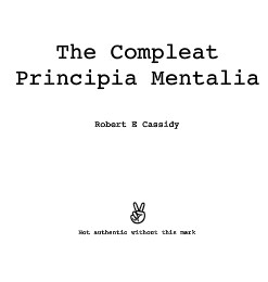 Bob Cassidy - The Compleat Principia Mentalia