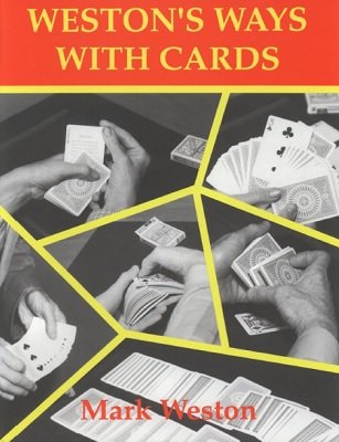 Mark Weston - Weston's Ways with Cards