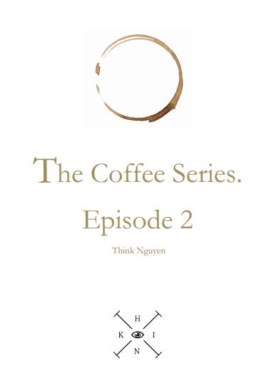 Think Nguyen - The Coffee Series Episode 2