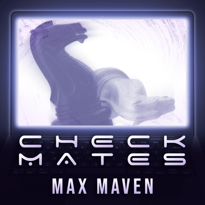 Max Maven - Checkmates