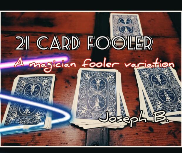 Joseph B - 21 CARD FOOLER