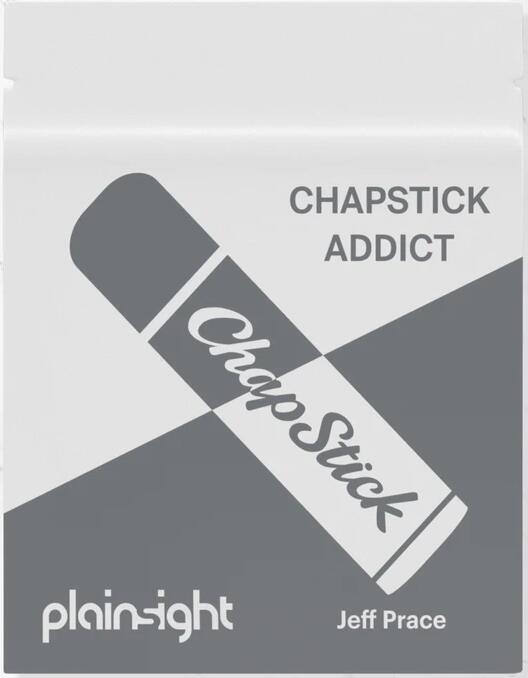 Jeff Prace - Chapstick Addict