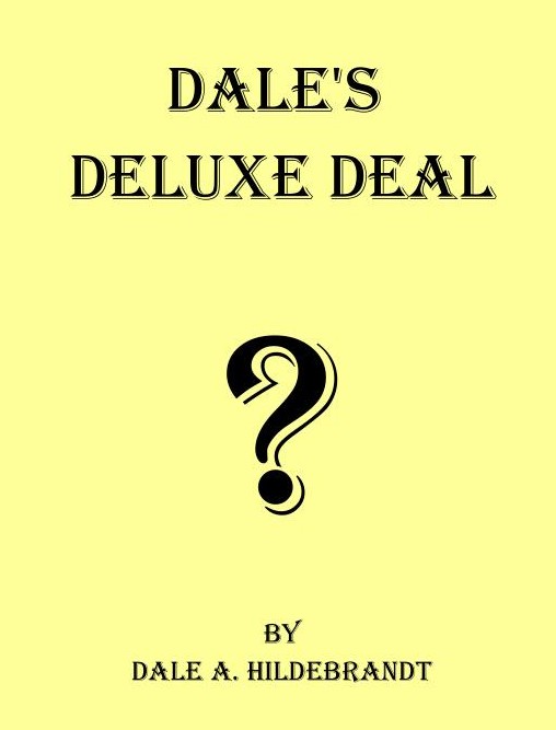 Dales Deluxe Deal By Dale A. Hildebrandt