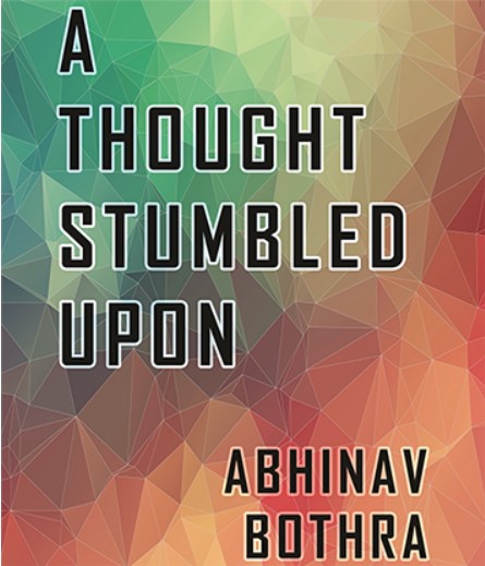 A Thought Stumbled Upon by Abhinav Bothra