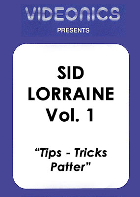 Sid Lorraine - Vol 1 (Tips-Tricks-Patter) (video download)
