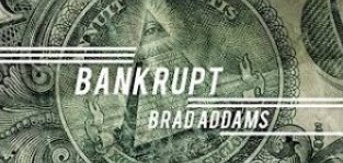 Bankrupt by Brad Addams (Video Download)
