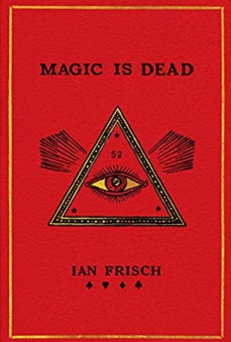 Magic is dead By Ian Frisch (PDF Download)