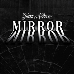 Think Nguyen - Mirror Mirror (MP4 Video Download)