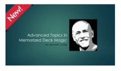 Advanced Topics in Memorized Deck Magic by Michael Close (MP4 Video Download)