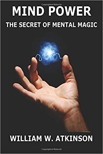 The Secret of Mental Magic by William Walker Atkinson (PDF Download)