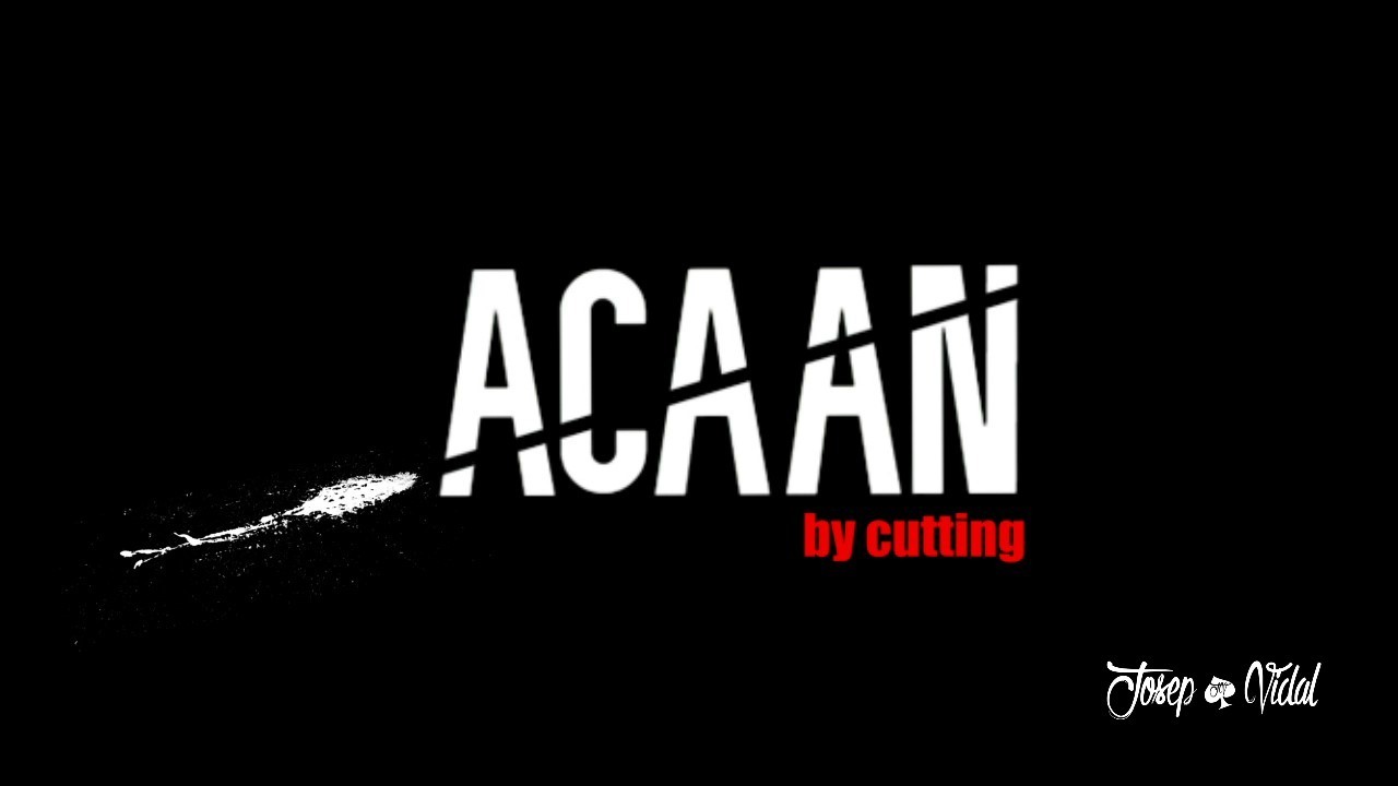 ACAAN by Cutting by Josep Vidal (MP4 Video Download)
