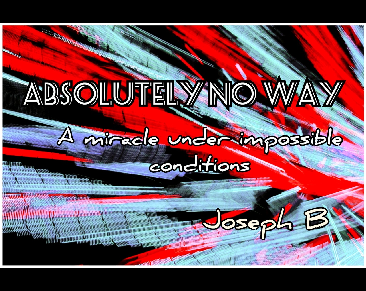 Absolutely No Way by Joseph B