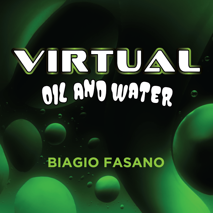Virtual Oil And Water by Biagio Fasano (MP4 Video + PDF Full Download)