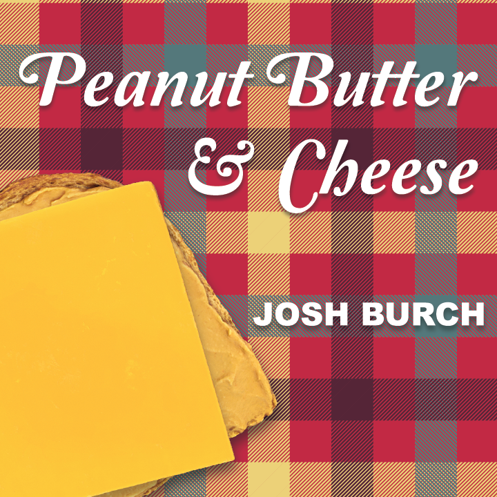 Peanut Butter & Cheese by Josh Burch (Mp4 Video Magic Download)