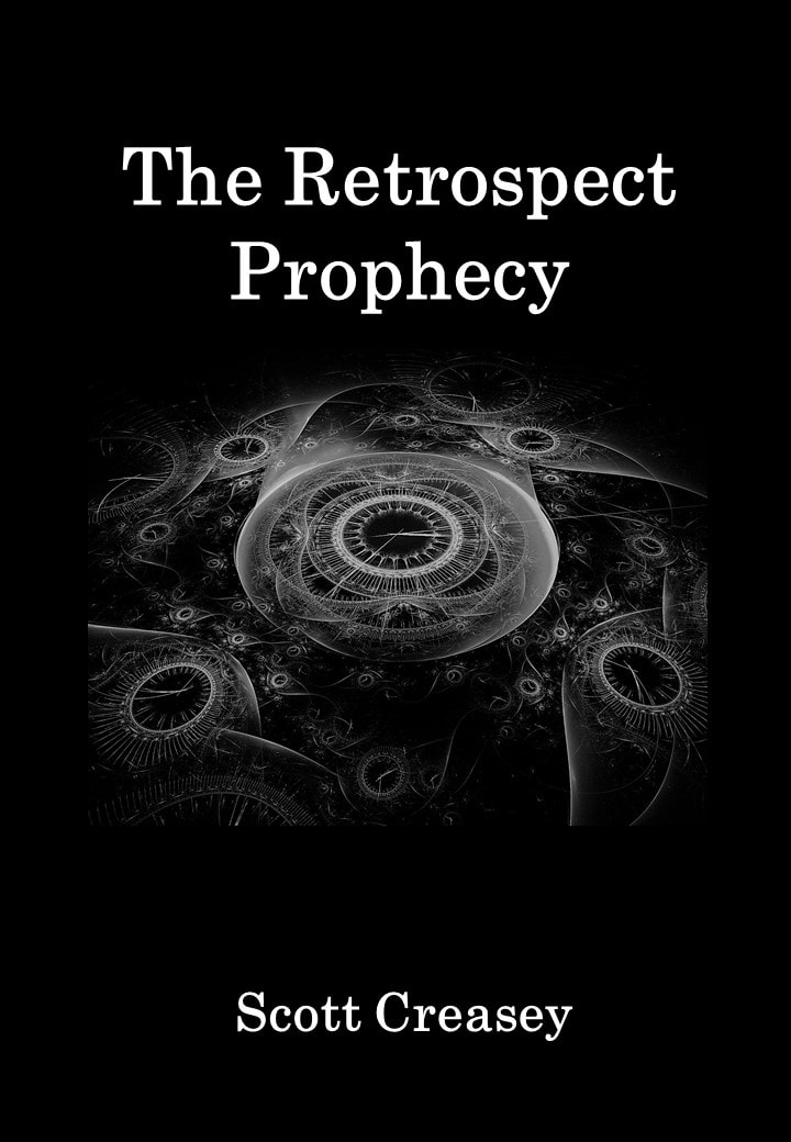 The Retrospect Prophecy by Scott Creasey