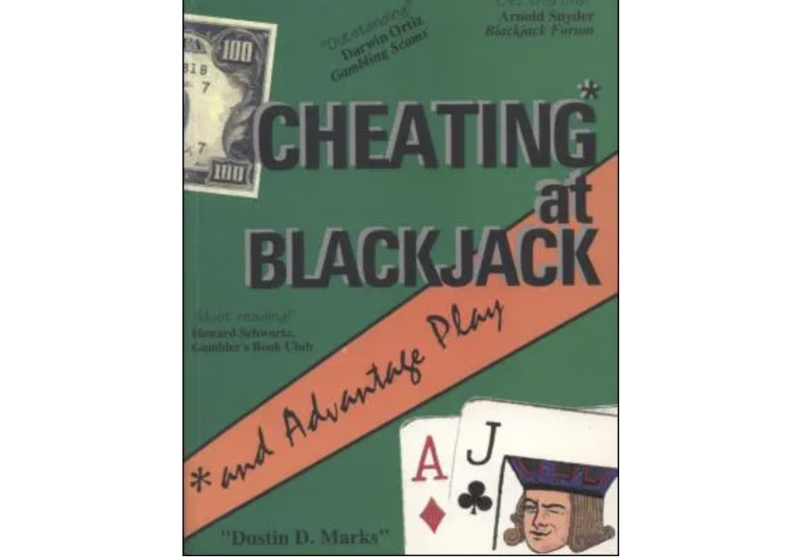 Cheating at blackjack, and Advantage Play by Dustin D. Marks