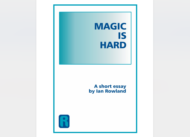 Magic Is Hard, A Short Essay by Ian Rowland (official PDF eBook Magic Download)