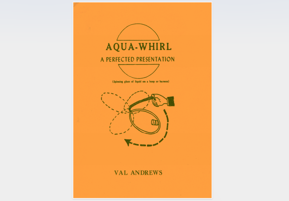 Aqua-Whirl: spinning glass of liquid on a hoop or harness by Val Andrews (official PDF eBook Download)