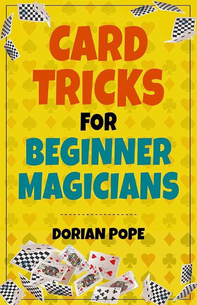 Card Tricks for Beginner Magicians by Dorian Pope (PDF eBook Download)