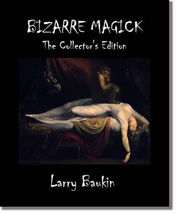 Bizarre Magick: The Collector's Edition by Larry Baukin