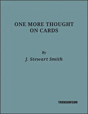 One More Thought On Cards by J. Stewart Smith