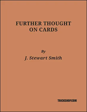 Further Thought On Cards by J. Stewart Smith