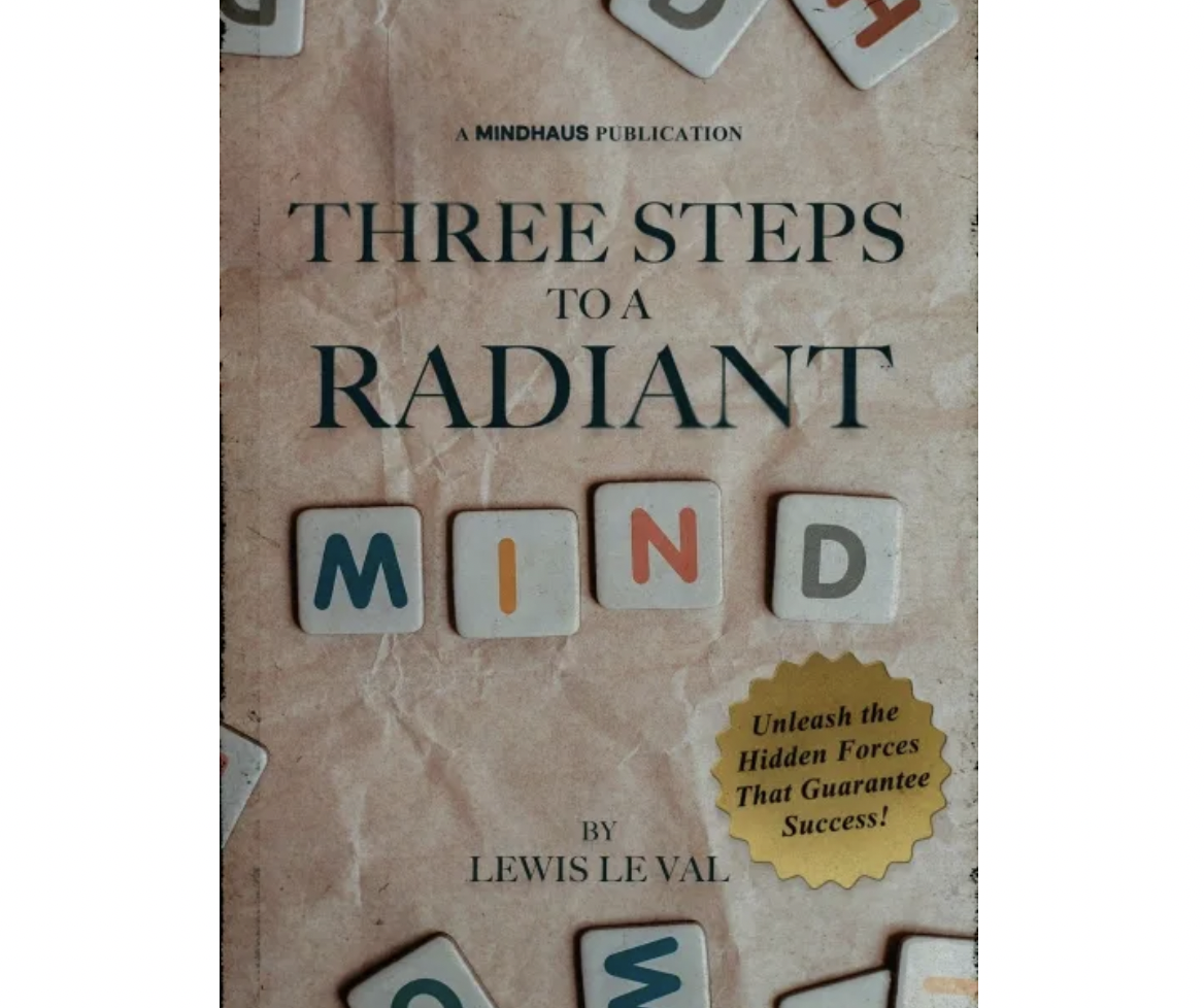 Three Steps To A Radiant Mind By Lewis Le Val