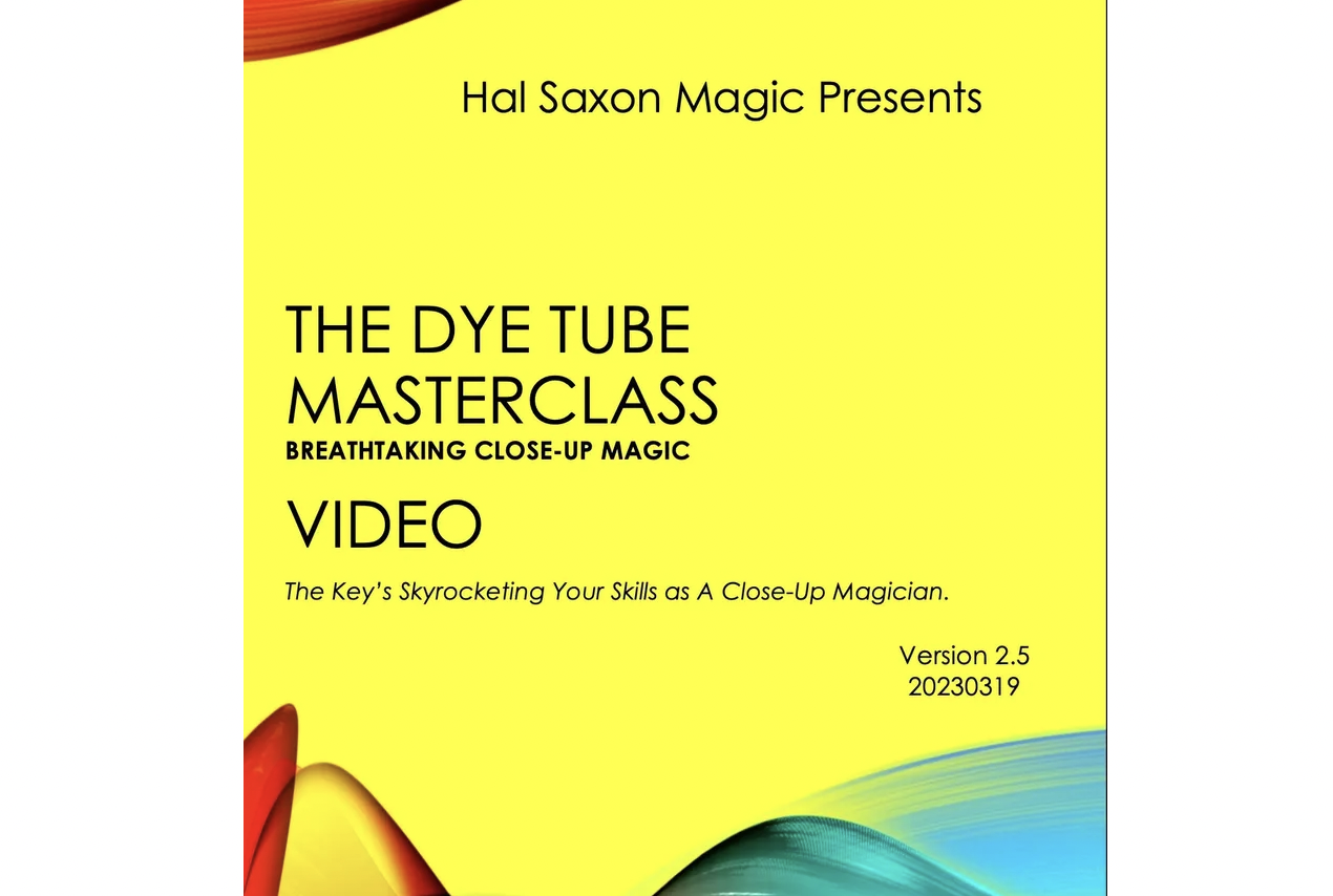 The Dye Tube Masterclass by Hal Saxon