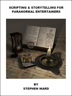 Scripting and Storytelling for Paranormal Entertainers by Stephen Ward