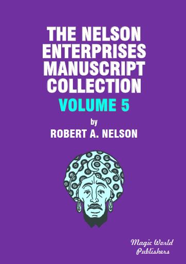 Robert A. Nelson - Nelson Enterprises Manuscript Collection 5