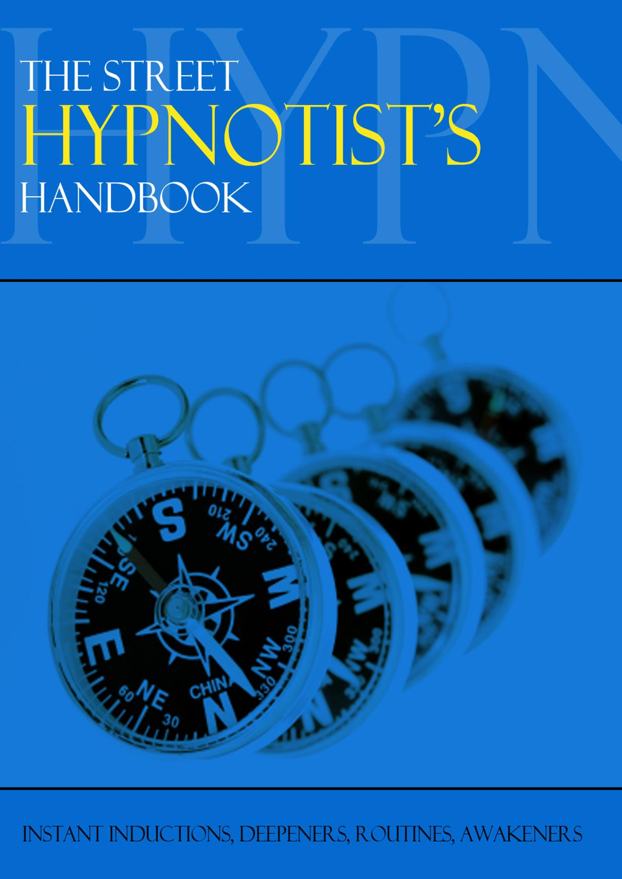 Effective Hypnosis - The Street Hypnosis Handbook(SECOND EDITION)