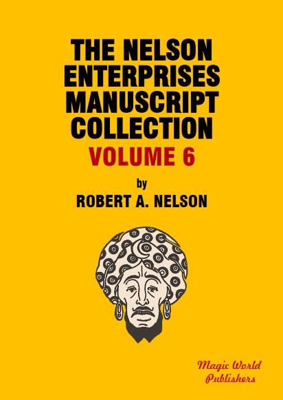 Robert A. Nelson - Nelson Enterprises Manuscript Collection 6