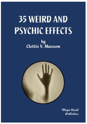 Clettis Musson - 35 Weird and Psychic Effects