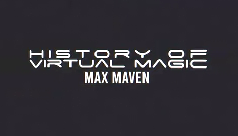 Max Maven - History of Virtual Magic
