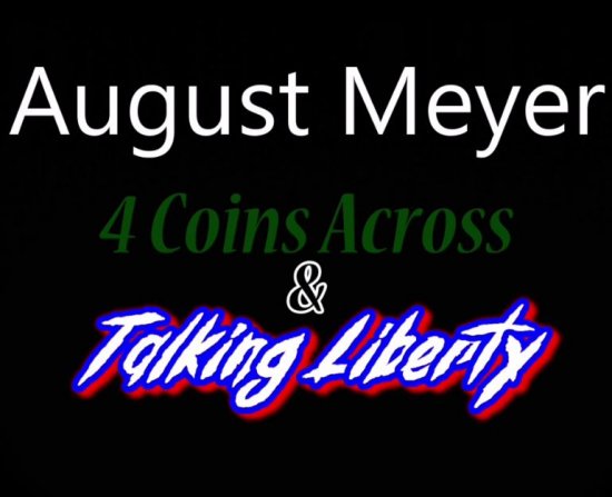 August Meyer - 4 Coins Across & Talking Liberty