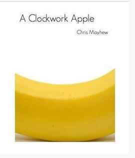 Chris Mayhew - Clockwork Apple PDF