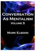 Conversation As Mentalism Vol 5 by Mark Elsdon