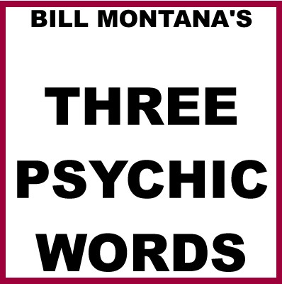 Bill Montana - Three Psychic Words