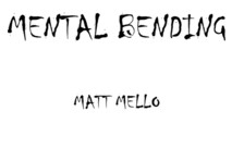 Mental Bending by Matt Mello PDF