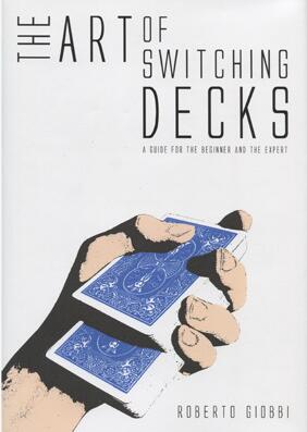 Roberto Giobbi - The Art of Switching Decks (PDF + Video Download)