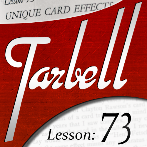 Tarbell 73: Unique Card Magic