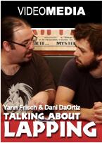 Yann Frisch & Dani DaOrtiz - Talking about Lapping