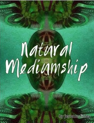 Jerome Finley - Natural Mediumship PDF