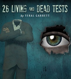 26 Living and Dead Tests By Teral Garrett