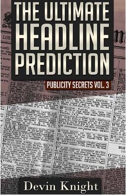 Devin Knight - The Ultimate Headline Prediction